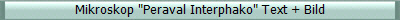 Mikroskop "Peraval Interphako" Text + Bild